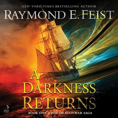 A Darkness Returns: Book One of the Dragonwar Saga by Feist, Raymond E.