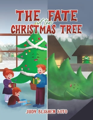 The Fate of the Christmas Tree by Soto, Judy Blishen