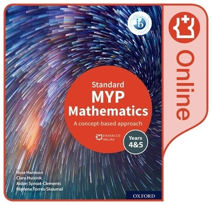 MYP Mathematics 4&5 Standard Enhanced Online Book by Harrison, Rose