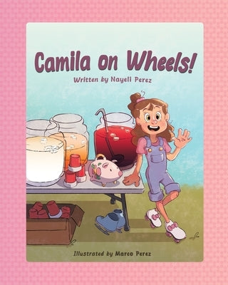Camila on Wheels! by Perez, Nayeli