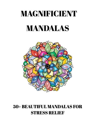 50+ Magnificient Mandalas: Relaxing Mandalas for Stress Relief by Press, Mandala Printing