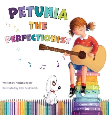 Petunia the Perfectionist by Bader, Marissa