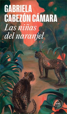 Las Niñas del Naranjel / We Are Green and Trembling by CabezÃ£3n CÃ mara, Gabriela