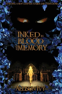 Inked in Blood and Memory by Ivy, Allison