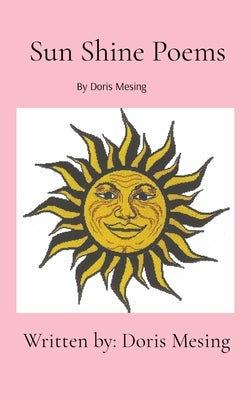 Sun Shine Poems by Mesing, Doris Leona