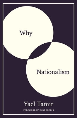 Why Nationalism by Tamir, Yael