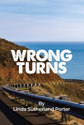 Wrong Turns by Sutherland Porter, Linda