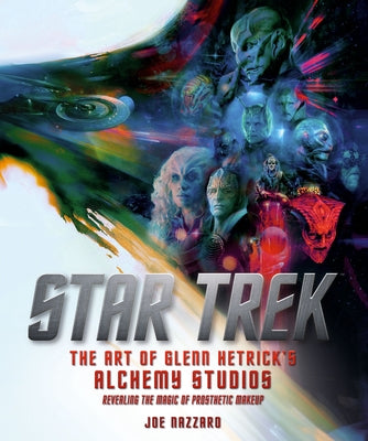 Star Trek Discovery: The Art of Glenn Hetrick's Alchemy Studios by Nazzaro, Joe