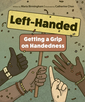 Left-Handed: Getting a Grip on Handedness by Birmingham, Maria
