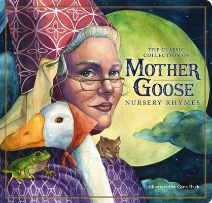 The Classic Mother Goose Nursery Rhymes (Board Book): The Classic Edition by Mother Goose