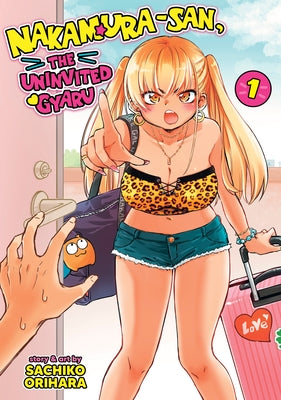 Nakamura-San, the Uninvited Gyaru Vol. 1 by Orihara, Sachiko