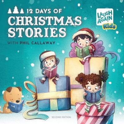 12 Days of Christmas Stories by Callaway, Phil