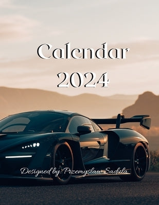 Beautiful Sport Cars Calendar 2024: Calendar 2024 and Calendar and 2025 by Sadula, Przemyslaw