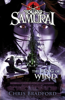 The Ring of Wind (Young Samurai, Book 7): Volume 7 by Bradford, Chris