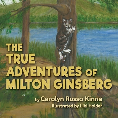 The True Adventures of Milton Ginsberg by Kinne, Carolyn