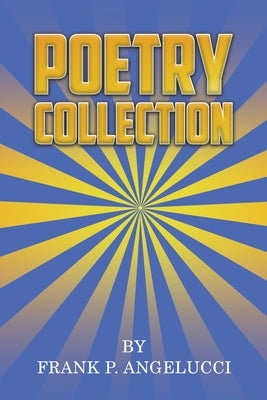 Poetry Collection by Angelucci, Frank P.