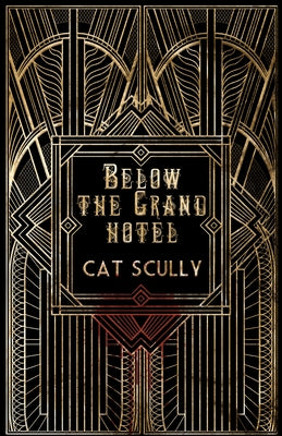 Below the Grand Hotel by Scully, Cat
