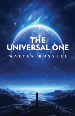The Universal One by Walter Russell