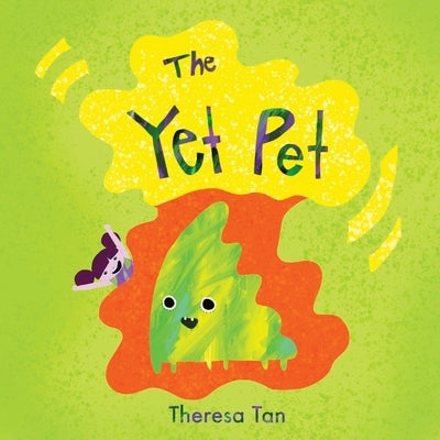 The Yet Pet by Tan, Theresa