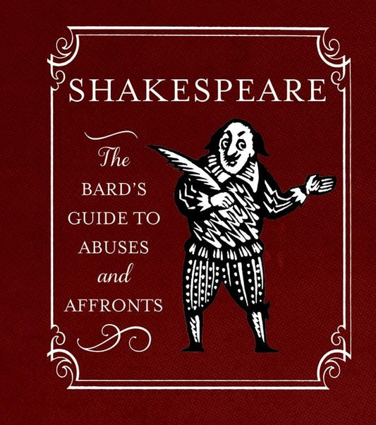 Shakespeare: The Bard's Guide to Abuses and Affronts by Running Press