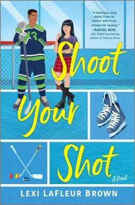 Shoot Your Shot: A Hockey Rom-Com by LaFleur Brown, Lexi