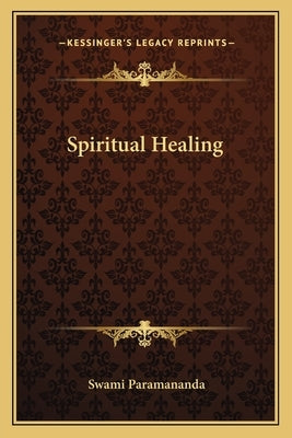 Spiritual Healing by Paramananda, Swami