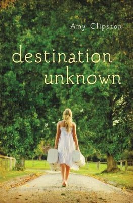 The Destination Unknown by Clipston, Amy