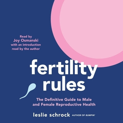Fertility Rules: The Definitive Guide to Male and Female Reproductive Health by Schrock, Leslie