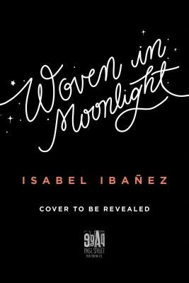 Woven in Moonlight by Iba&#241;ez, Isabel