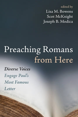 Preaching Romans from Here by Bowens, Lisa M.