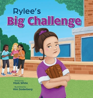 Rylee's Big Challenge by White, Mark