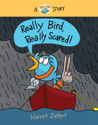 Really Bird, Really Scared!: A Really Bird Story Volume 6 by Ziefert, Harriet