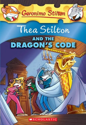 Thea Stilton and the Dragon's Code (Thea Stilton #1) by Stilton, Thea