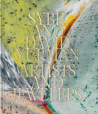 Sybil and David Yurman: Artists and Jewelers by Yurman, Sybil