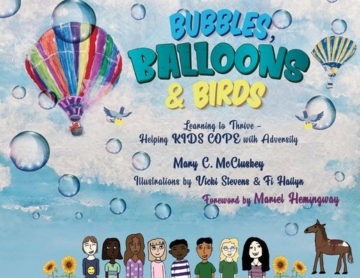 Bubbles, Balloons & Birds: Learning to Thrive - Helping Kids Cope with Adversity by McCluskey, Mary C.