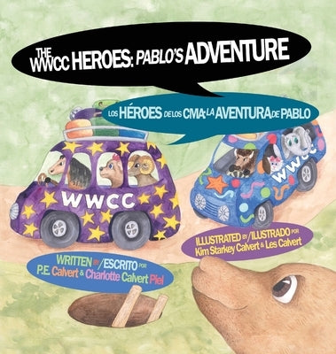 The WWCC Heroes: Pablo's Adventure by Calvert, P. E.