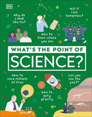 What's the Point of Science? by Dk
