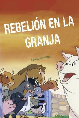 Rebelion en la granja by Orwell, George