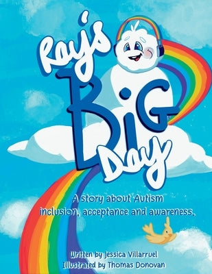 Ray's Big Day by Villarruel, Jessica