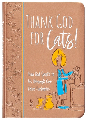 Thank God for Cats!: How God Speaks to Us Through Our Feline Furbabies by Clare, Linda S.