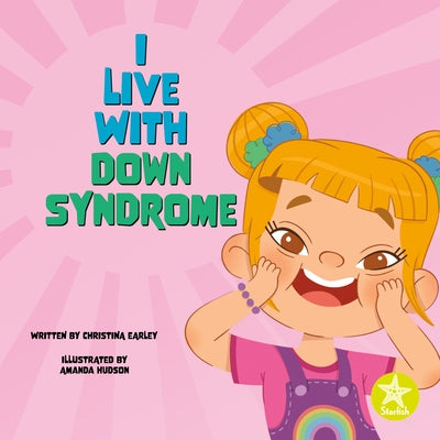 I Live with Down Syndrome by Earley, Christina