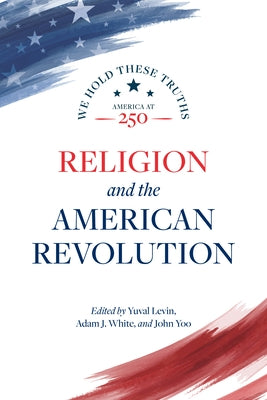 Religion and the American Revolution by Levin, Yuval