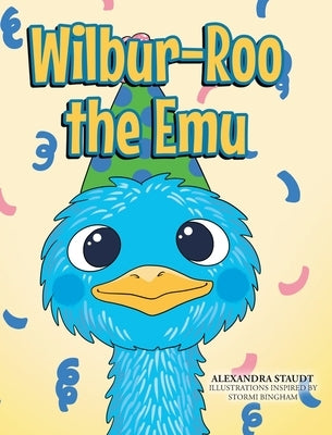 Wilbur-Roo the Emu by Staudt, Alexandra