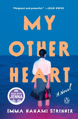 My Other Heart: A Read with Jenna Pick by Strenner, Emma Nanami