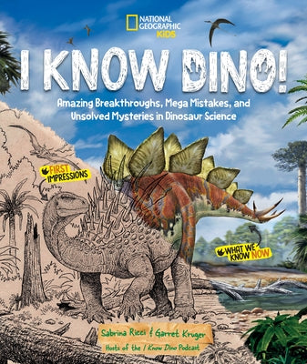 I Know Dino!: Amazing Breakthroughs, Mega Mistakes, and Unsolved Mysteries in Dinosaur Science by Ricci, Sabrina