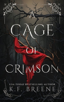 A Cage of Crimson by Breene, K. F.