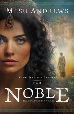 Noble: The Story of Maakah by Andrews, Mesu