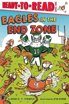 Eagles in the End Zone: Ready-To-Read Level 1 by Stemple, Heidi E. y.