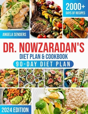 Dr. Nowzaradan's Diet Plan & Cookbook: 2000+ Days of Low-Calorie, Tasty, and Low-Budget Recipes. The Ultimate 1200-Calorie Diet Plan Book with Nutriti by Senders, Angela