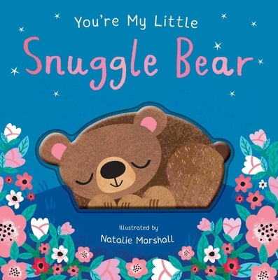 You're My Little Snuggle Bear by Edwards, Nicola